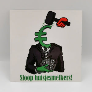 Sloop huisjesmelkers sticker - Anti landlord sticker