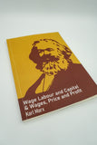 Wage-Labour and Capital & Wages, Price, and Profit - Karl Marx
