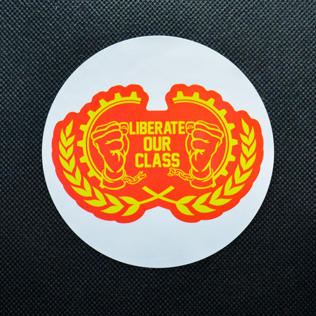 Liberate our class - Communist sticker